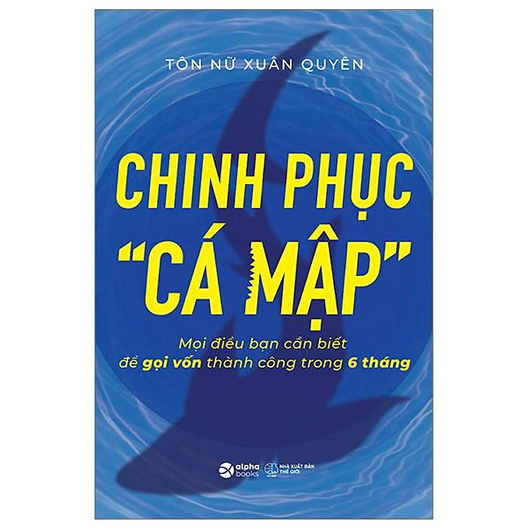 Cá Mập: Gọi Vốn Thành Công Trong 6 Tháng - Ảnh 2
