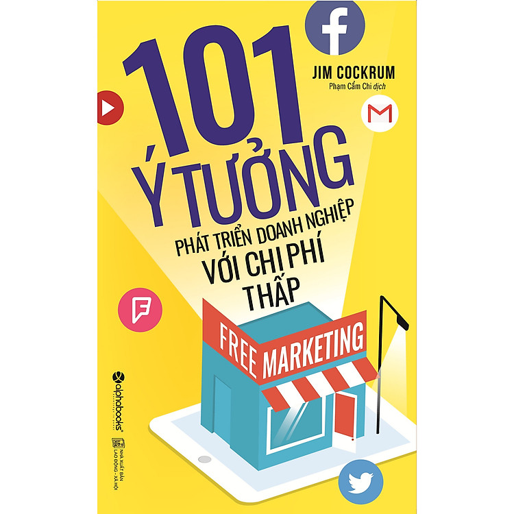 Sách Free Marketing – 101 Ý Tưởng Phát Triển Doanh Nghiệp Với Chi Phí Thấp (Tái Bản 2017)