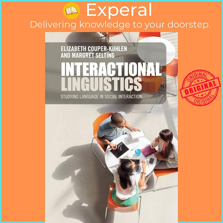 Sách - Interactional Linguistics - Studying Language in Social Interaction by Margret Selting (UK edition, paperback)