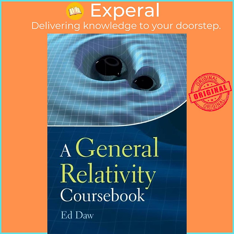Sách - A General Relativity Coursebook by Ed Daw (UK edition, paperback)