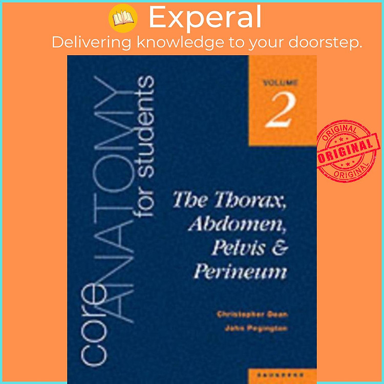 Sách - Core Anatomy for Students - Vol. 2: The Thorax, Abdomen, Pelvis and Per by John Pegington (UK edition, paperback)