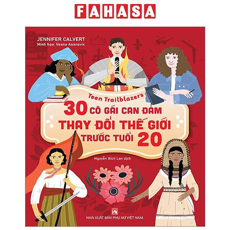 Teen Trailblazers – 30 Cô Gái Can Đảm Làm Thay Đổi Thế Giới Trước Tuổi 20