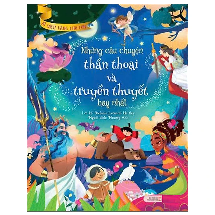 Tủ Sách Vàng Cho Con: Những Câu Chuyện Thần Thoại Và Truyền Thuyết Hay Nhất
