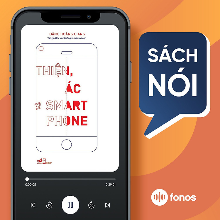 Sách nói: Thiện, Ác Và Smartphone