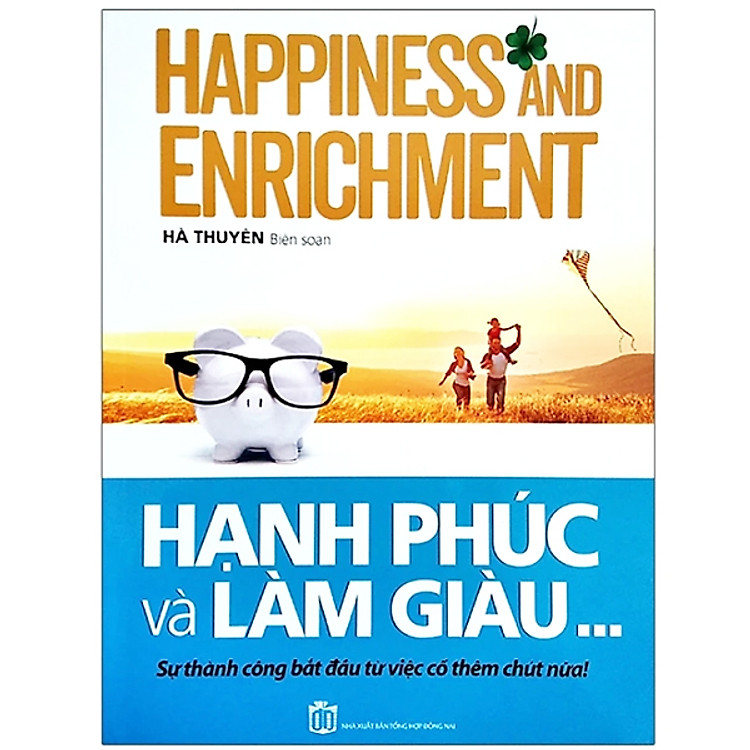 Hạnh Phúc Và Làm Giàu – Sự Thành Công Bắt Đầu Từ Việc Cố Thêm Chút Nữa!