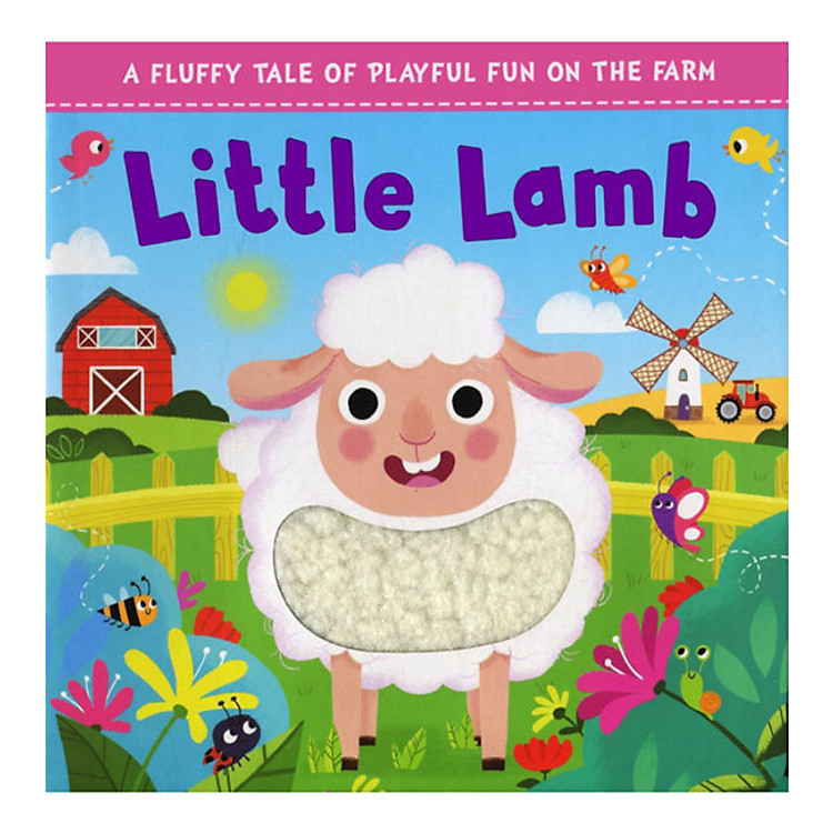 Sách Little Lamb (A Fluffy Tale Of Playful Fun On The Farm) (Touch and Feel Book)