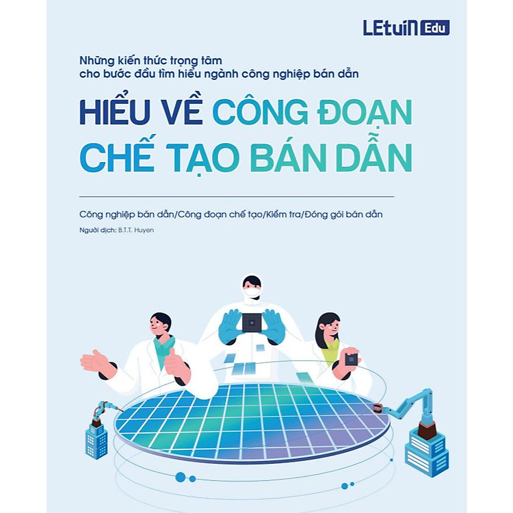 Hiểu về công đoạn chế tạo Bán Dẫn