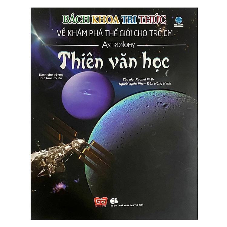 Bách Khoa Tri Thức Về Khám Phá Thế Giới Cho Trẻ Em – Thiên Văn Học (Tái Bản 2018)