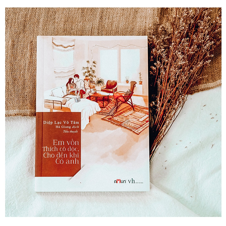 Em Vốn Thích Cô Độc, Cho Đến Khi Có Anh – Diệp Lạc Vô Tâm