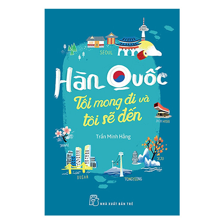 Hàn Quốc – Tôi Mong Đi Và Tôi Sẽ Đến
