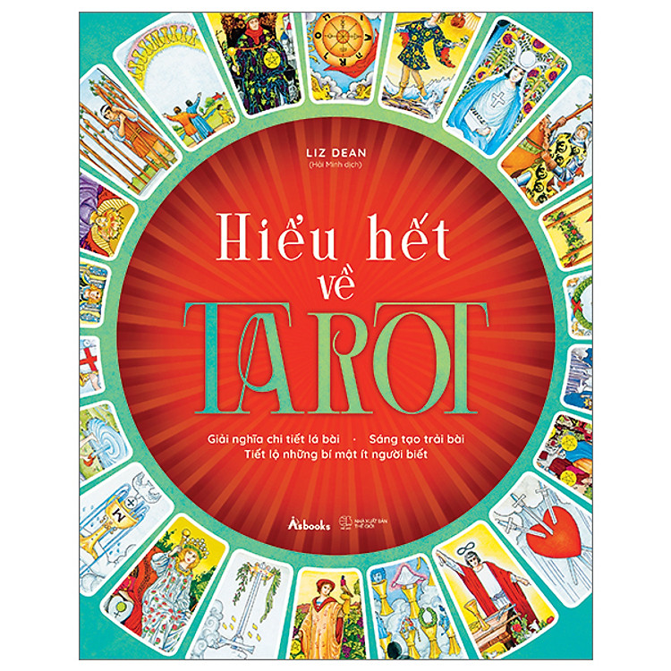 Hiểu Hết Về Tarot - Giải Nghĩa Chi Tiết Lá Bài - Sáng Tạo Trải Bài - Tiết Lộ Những Bí Mật Ít Người Biết