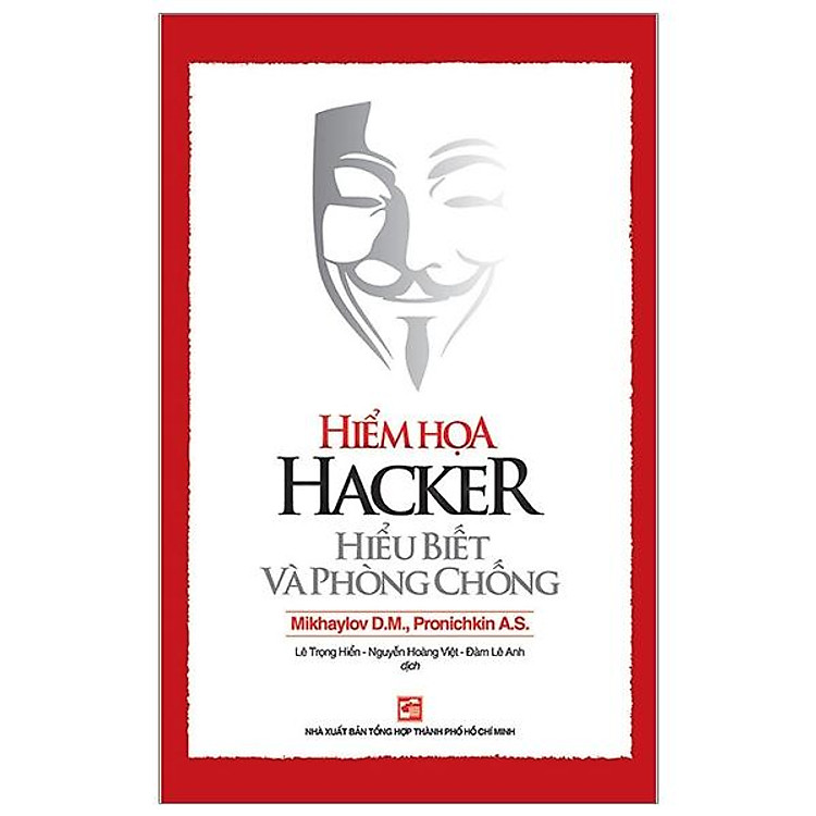 Hiểm Họa Hacker – Hiểu Biết Và Phòng Chống (Tái Bản)
