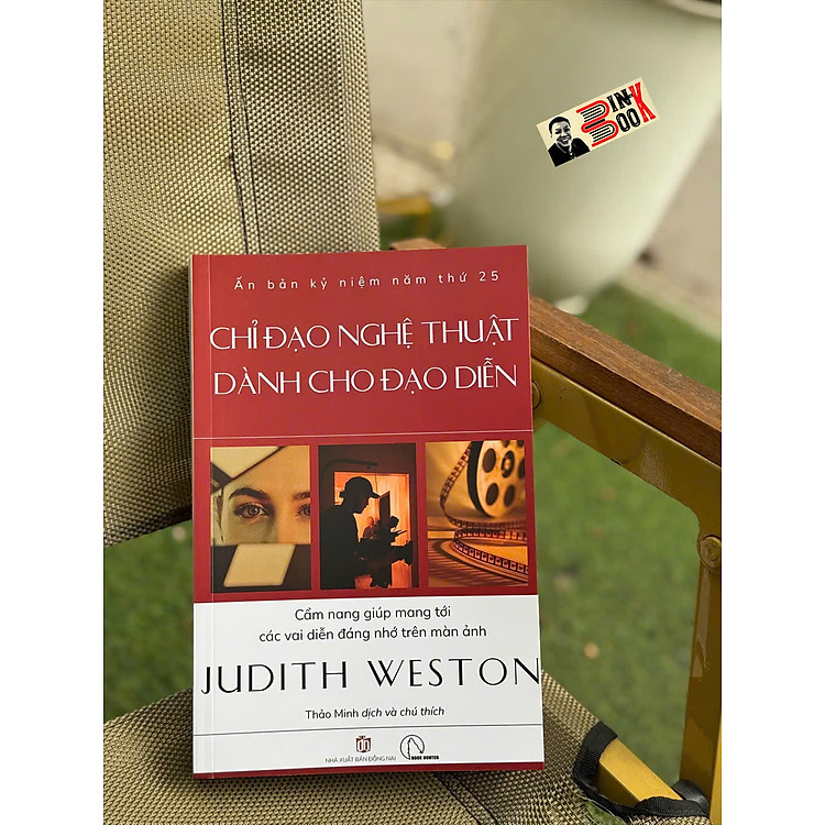CHỈ ĐẠO NGHỆ THUẬT DÀNH CHO ĐẠO DIỄN – Cẩm nang giúp mang tới các vai diễn đáng nhớ trên màn ảnh (Ấn bản kỷ niệm năm thứ 25)