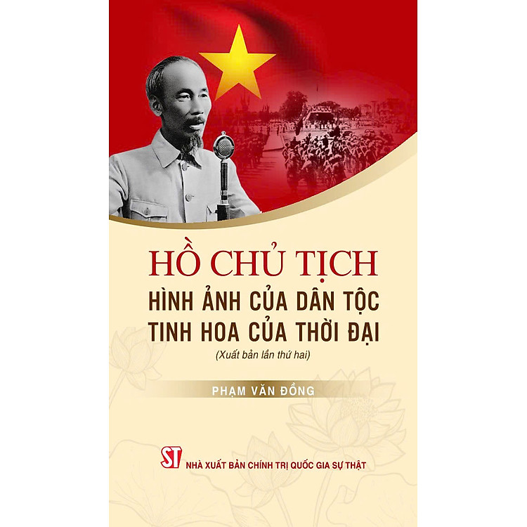 Hồ Chủ tịch – Hình ảnh của dân tộc, tinh hoa của thời đại