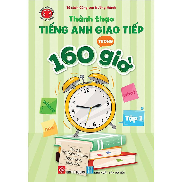 Thành Thạo Tiếng Anh Giao Tiếp Trong 160 Giờ – Tập 1