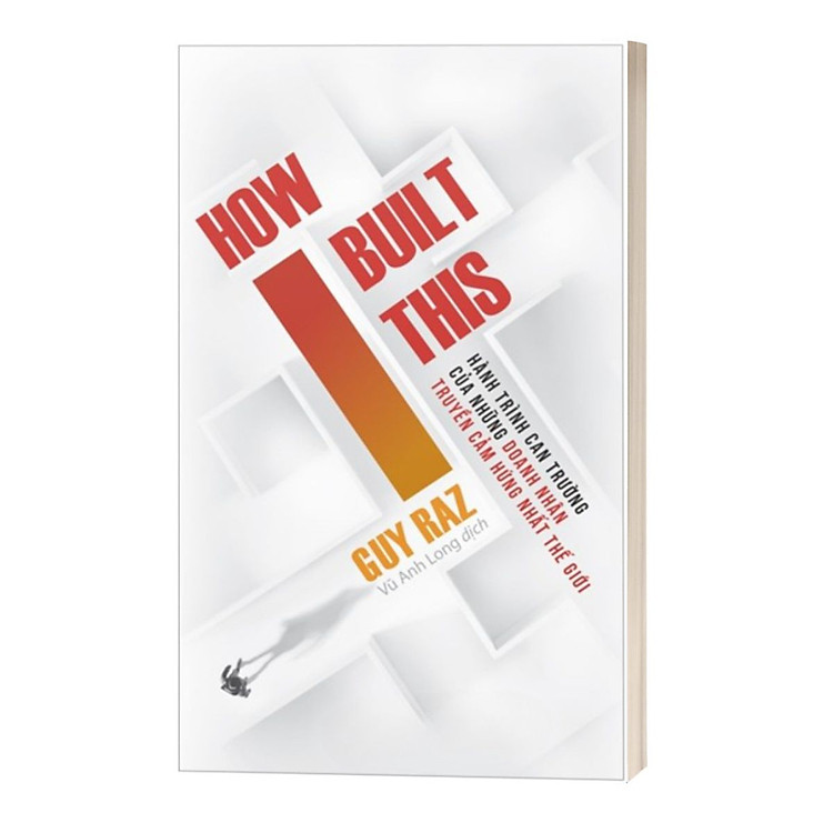 How I Built This - Hành Trình Can Trường Của Những Doanh Nhân Truyền Cảm Hứng Nhất Thế Giới - Ảnh 3