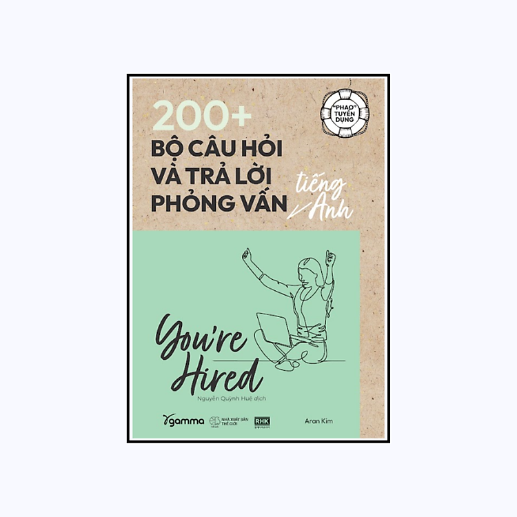 Phao Tuyển Dụng: 200+ Bộ Câu Hỏi Và Trả Lời Phỏng Vấn Tiếng Anh - Ảnh 2