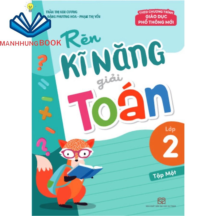 Rèn Kĩ Năng Giải Toán Lớp 2 – Tập 1 (Theo Chương Trình Giáo Dục Phổ Thông Mới)