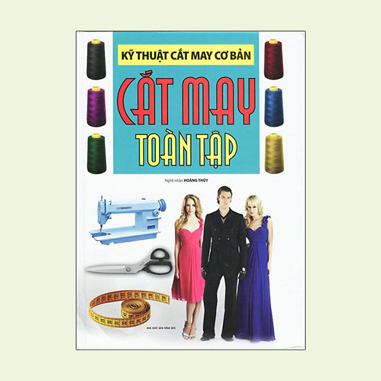 Kỹ Thuật Cắt May Cơ Bản - Cắt May Toàn Tập