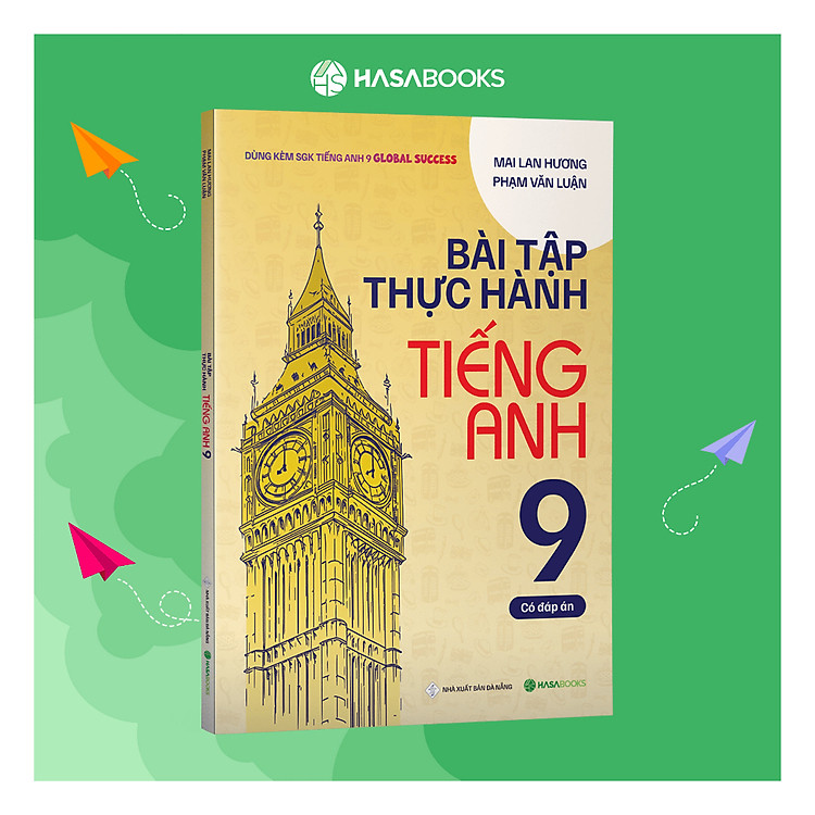 Bài Tập Thực Hành Tiếng Anh 9 Global Success (Có Đáp Án) - Mai Lan Hương