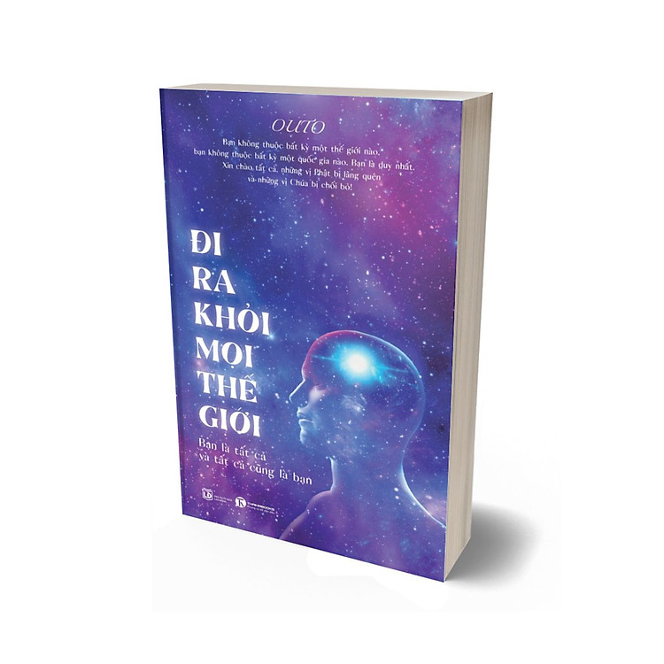 Đi Ra Khỏi Mọi Thế Giới: Bạn Là Tất Cả Và Tất Cả Cũng Là Bạn - Ảnh 3