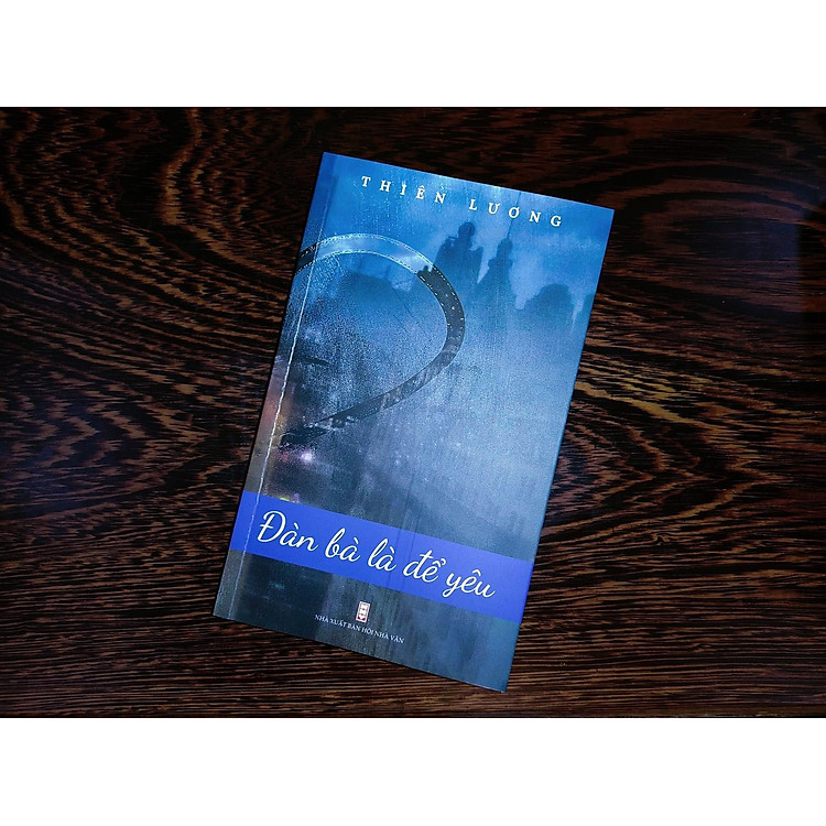 ĐÀN BÀ LÀ ĐỂ YÊU – Thiên Lương