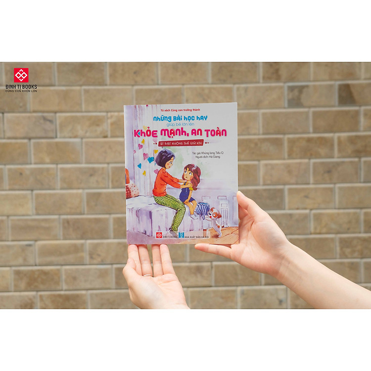 Sách - Những bài học hay giúp bé lớn lên khỏe mạnh, an toàn - Đinh Tị Books