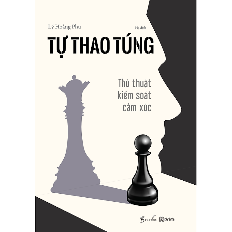 Tự Thao Túng – Thủ Thuật Kiểm Soát Cảm Xúc