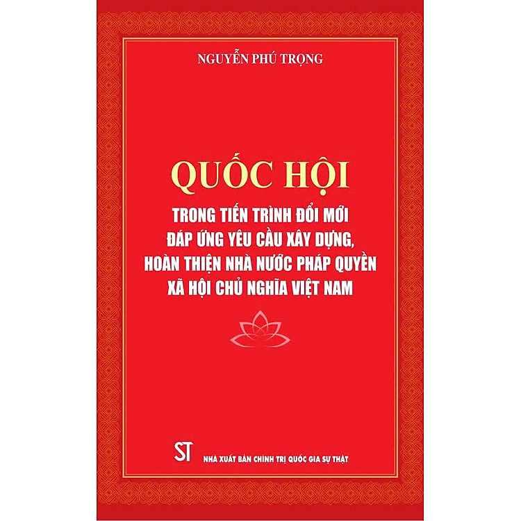 Quốc Hội trong tiến trình đổi mới đáp ứng yêu cầu xây dựng, hoàn thiện nhà nước pháp quyền xã hội chủ nghĩa ở Việt Nam – bản in 2024
