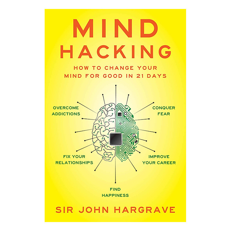 Sách Mind Hacking: How To Change Your Mind For Good In 21 Days