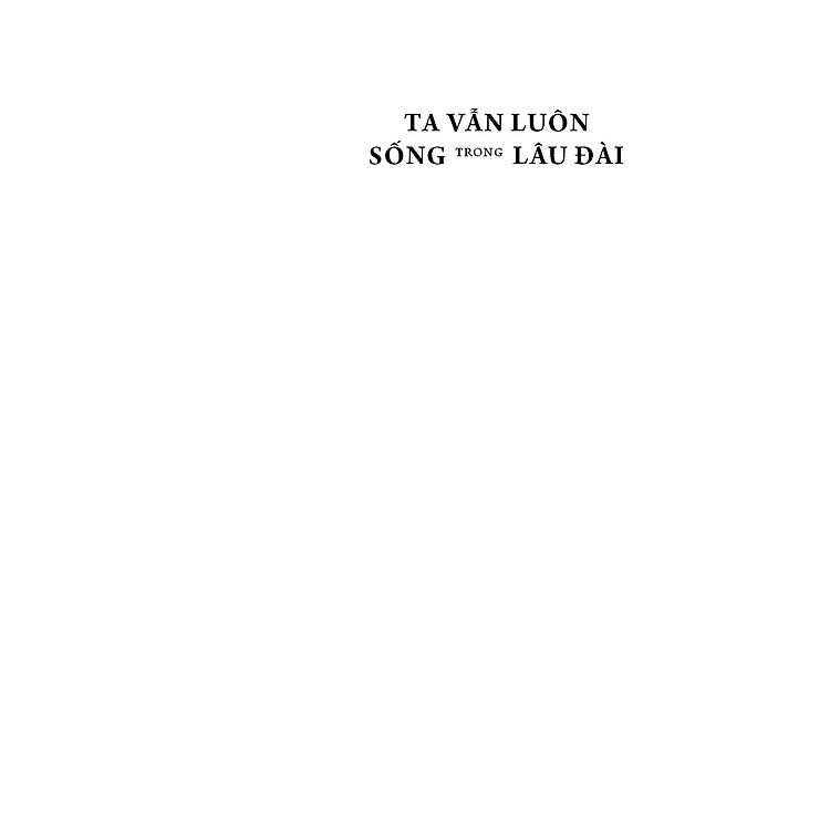 Ta Vẫn Luôn Sống Trong Lâu Đài - Ảnh 3