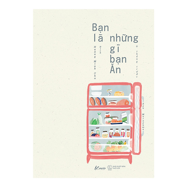 Sách Bạn Là Những Gì Bạn Ăn 6 Tháng Trước