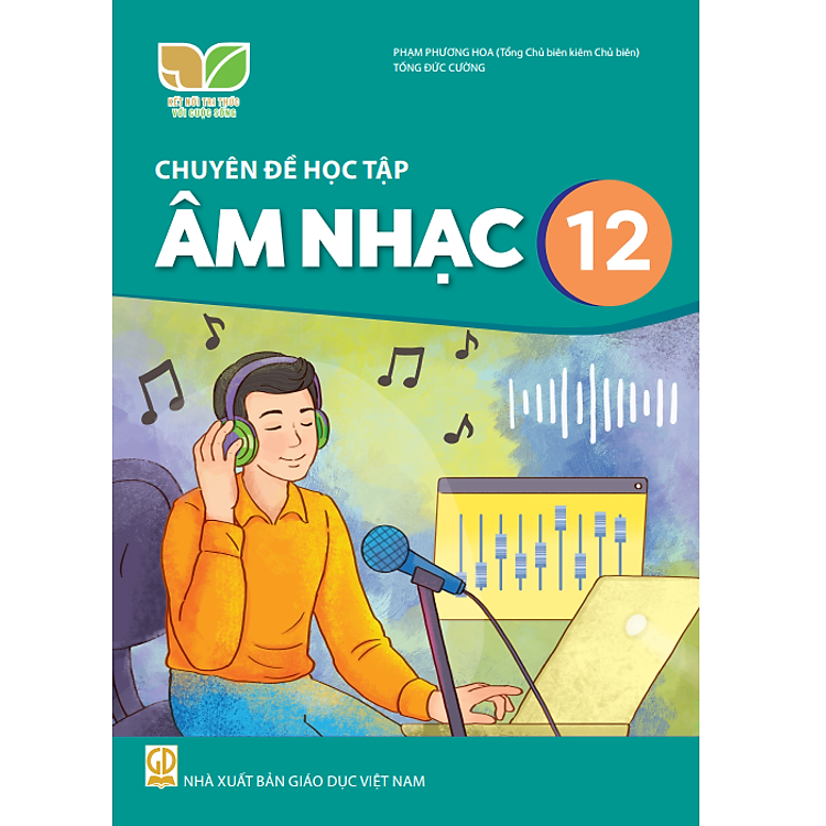 Sách giáo khoa Chuyên đề học tập Âm Nhạc 12 – Kết Nối Tri Thức Với Cuộc Sống