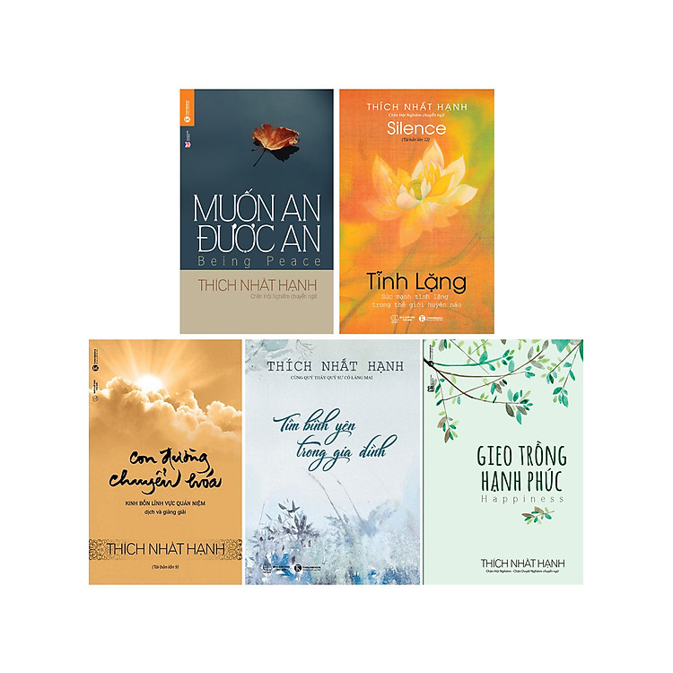 COMBO 5 CUỐN SÁCH HAY VỀ CUỘC SỐNG CỦA THẦY THÍCH NHẤT HẠNH: TĨNH LẶNG + CON ĐƯỜNG CHUYỂN HÓA + MUỐN AN ĐƯỢC AN + GIEO TRỒNG HẠNH PHÚC + TÌM BÌNH YÊN TRONG GIA ĐÌNH