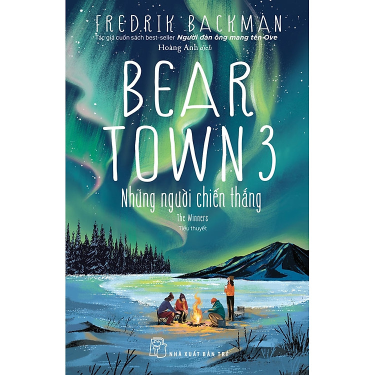 BEARTOWN 3 - NHỮNG NGƯỜI CHIẾN THẮNG - Fredrik Backman - Hoàng Anh dịch - NXB Trẻ