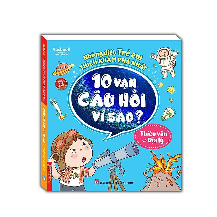 Những Điều Trẻ Em Thích Khám Phá Nhất – 10 Vạn Câu Hỏi Vì Sao – Thiên Văn Và Địa Lý