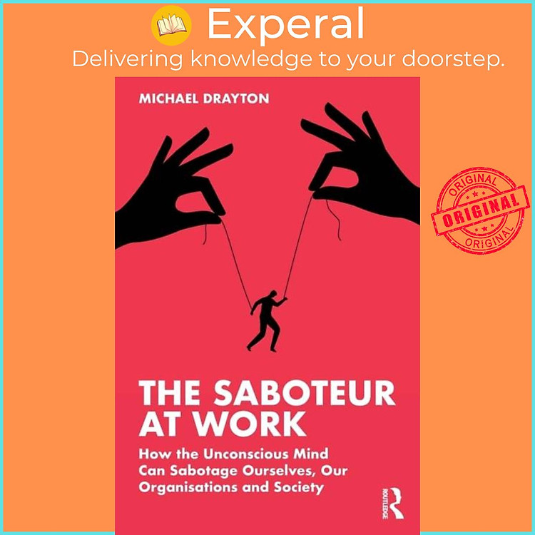 Sách - The Saboteur at Work - How the Unconscious Mind Can Sabotage Ourselves by Michael Drayton (UK edition, paperback)