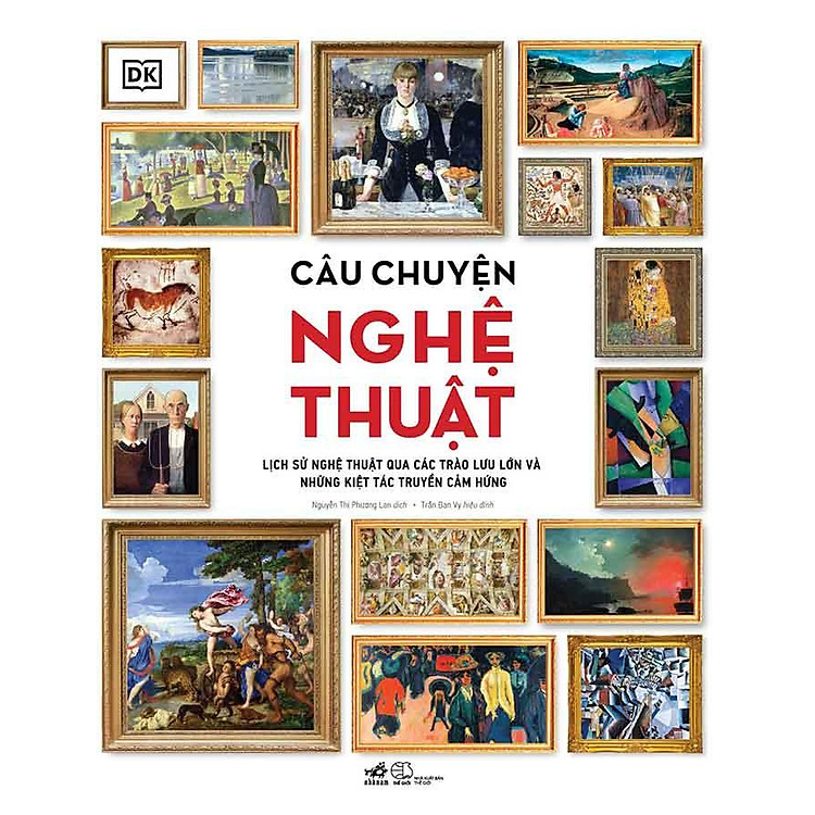 Câu Chuyện Nghệ Thuật - Lịch Sử Nghệ Thuật Qua Các Trào Lưu Lớn Và Những Kiệt Tác Truyền Cảm Hứng