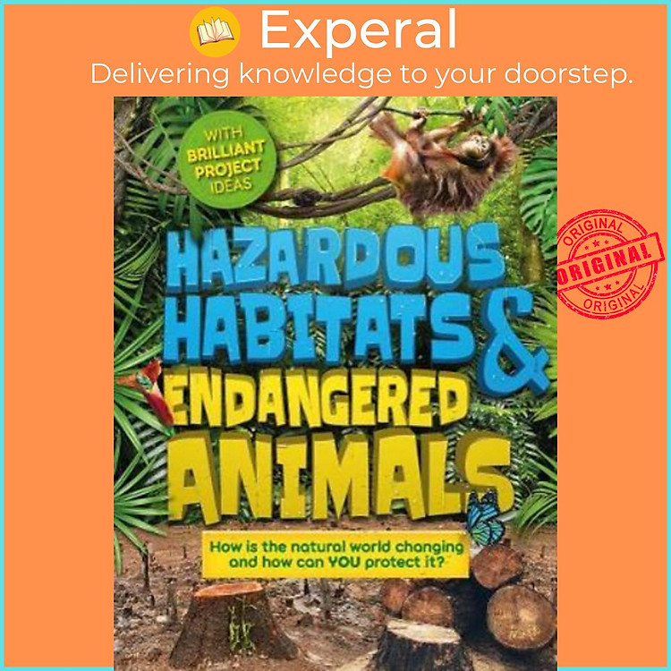 Sách - Hazardous Habitats and Endangered Animals : How is the natural by Camilla de La Bedoyere (UK edition, hardcover)