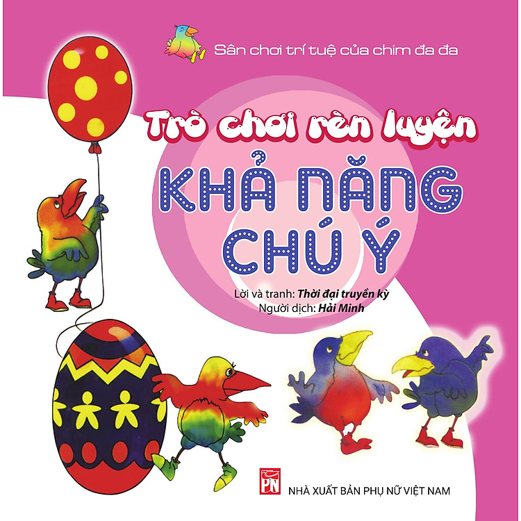 Trò Chơi Rèn Luyện Khả Năng Chú Ý – Sân Chơi Trí Tuệ Của Chim Đa Đa (Tái Bản)