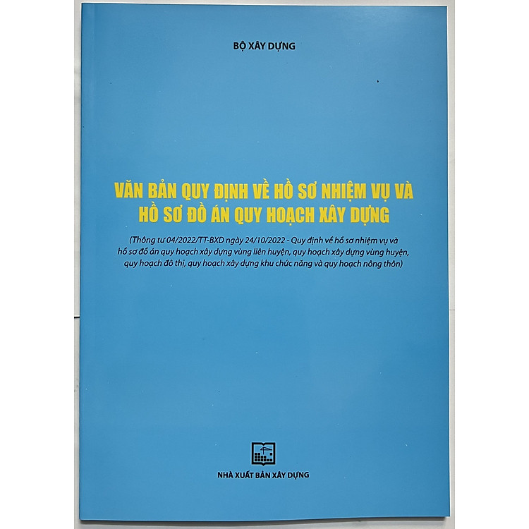 Văn Bản Quy Định Về Hồ Sơ Nhiệm Vụ Và Hồ Sơ Đồ Án Quy Hoạch Xây Dựng