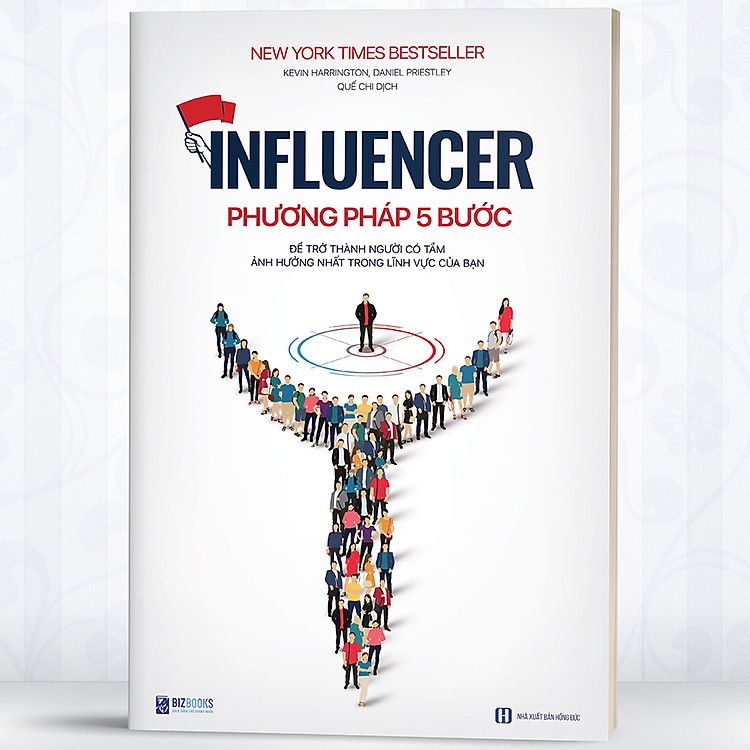 Influencer - Phương Pháp 5 Bước Để Trở Thành Người Có Tầm Ảnh Hưởng Nhất Trong Lĩnh Vực Của Bạn - Ảnh 3