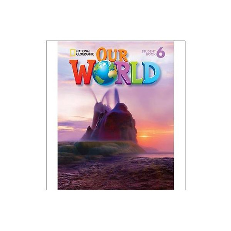 National Geographic – Our World 6: Student Book (American English)