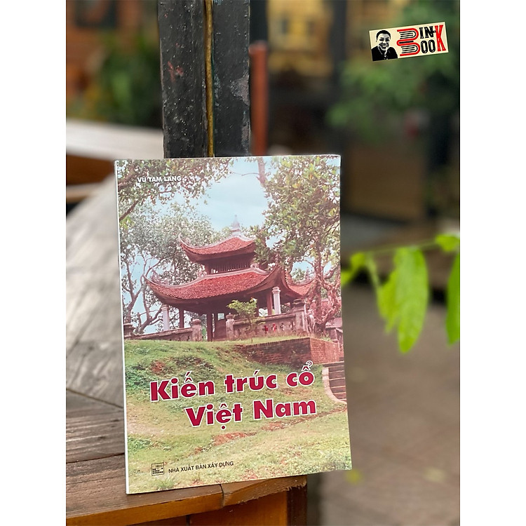 KIẾN TRÚC CỔ VIỆT NAM – Vũ Tam Lang