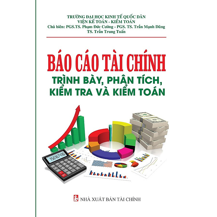 Báo Cáo Tài Chính - Trình Bày, Phân Tích, Kiểm Tra Và Kiểm Toán