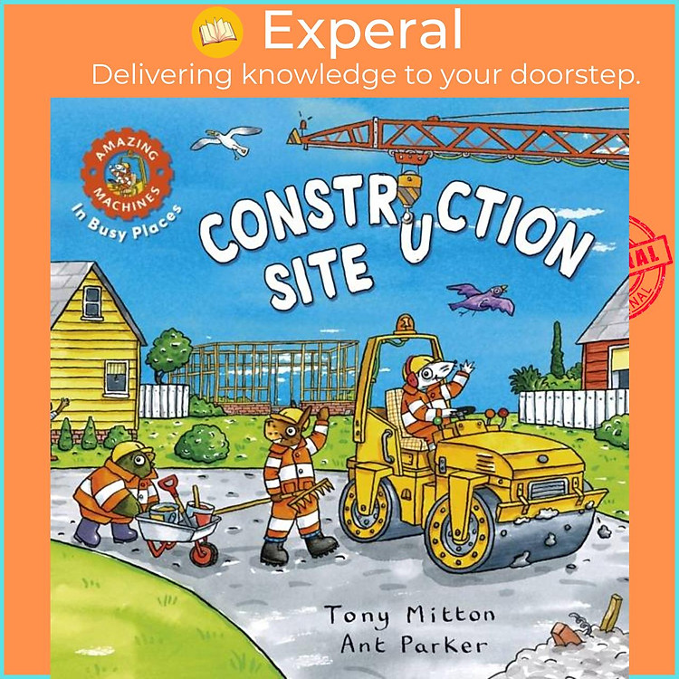 Sách - Amazing Machines In Busy Places: Construction Site by Tony Mitton (UK edition, hardcover)