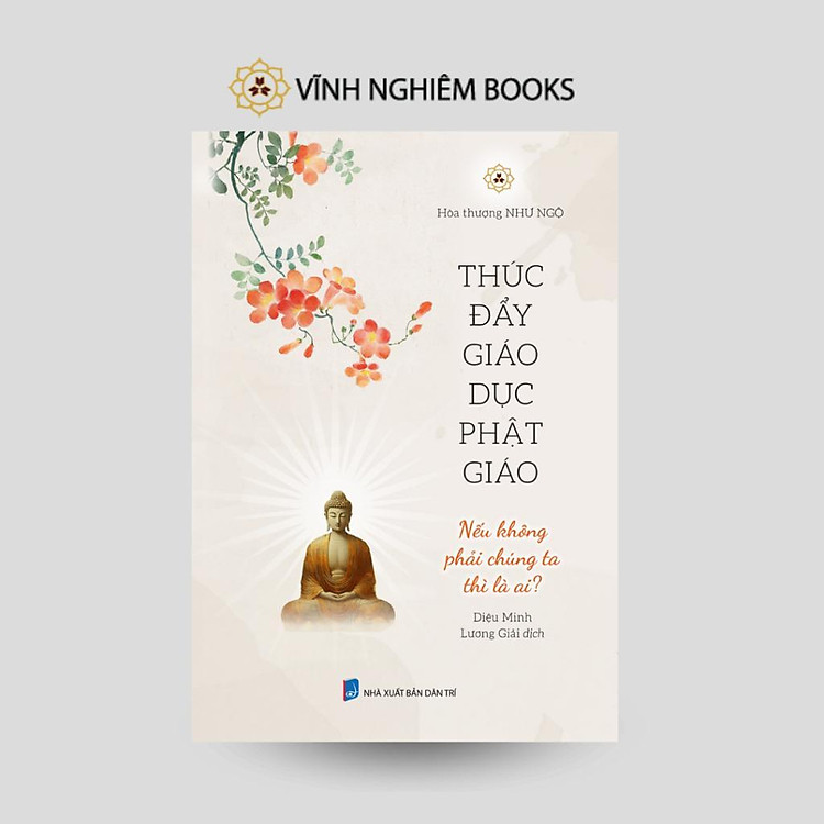 Thúc Đẩy Giáo Dục Phật Giáo – Nếu Không Phải Chúng Ta Thì Là Ai