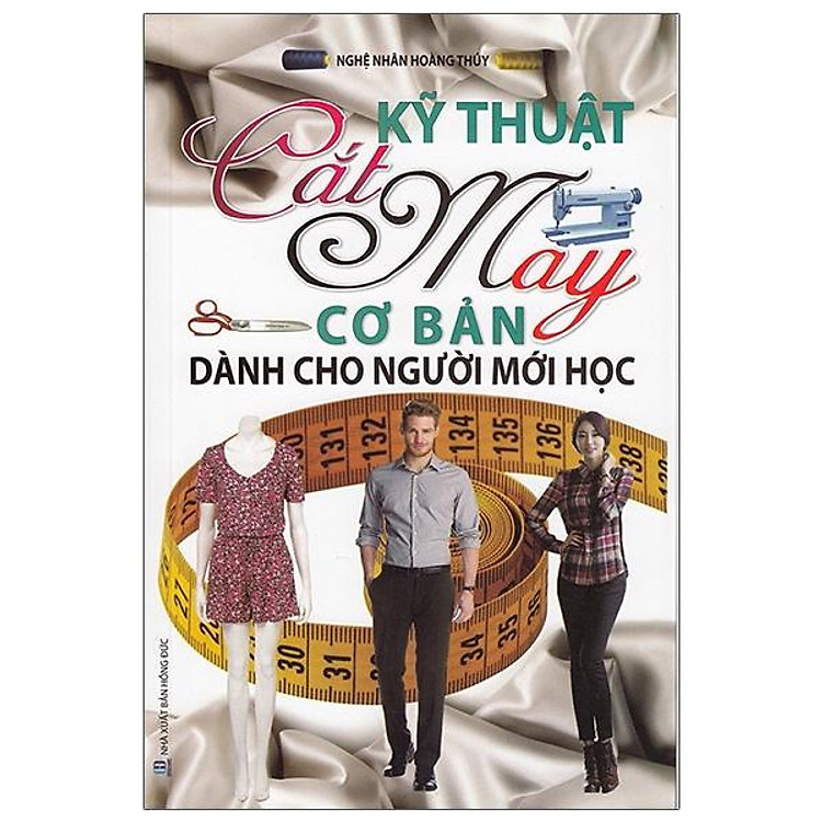 Kỹ Thuật Cắt May Cơ Bản Dành Cho Người Mới Học