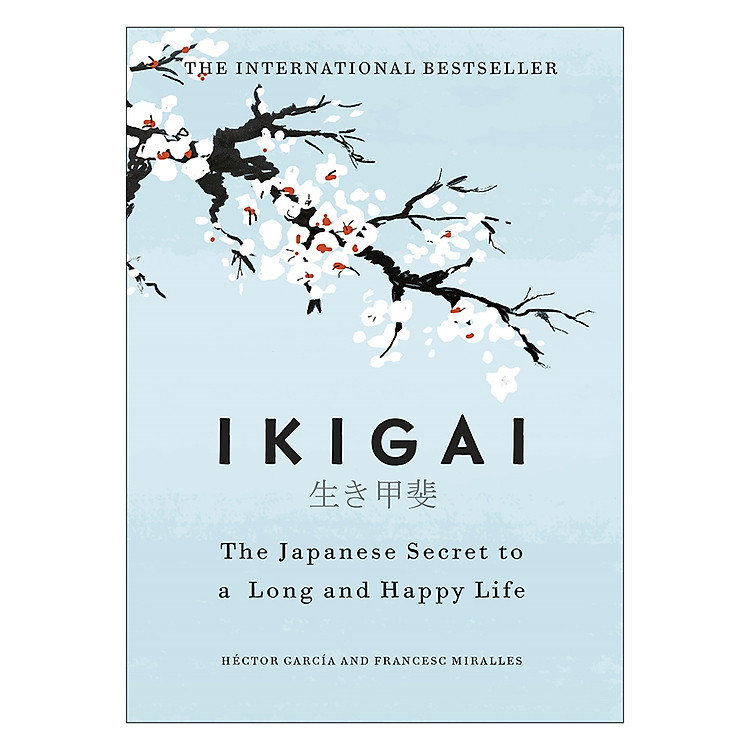 Ikigai: The Japanese Secret To A Long And Happy Life