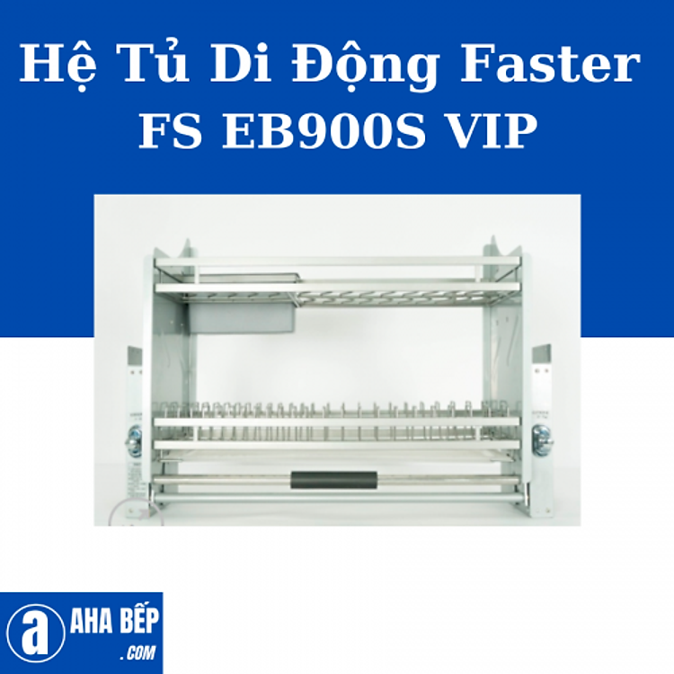 Hệ Tủ Di Động FASTER FS EB900S VIP. Hàng Chính Hãng